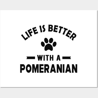 Pomeranian Dog - Life is better with a pomeranian Posters and Art